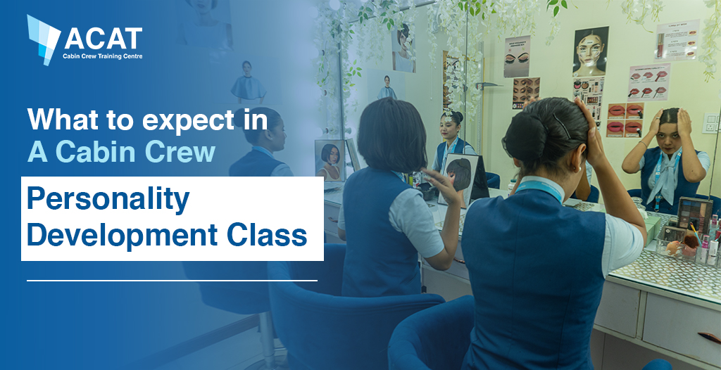 What to expect in a Cabin Crew Personality Development Class