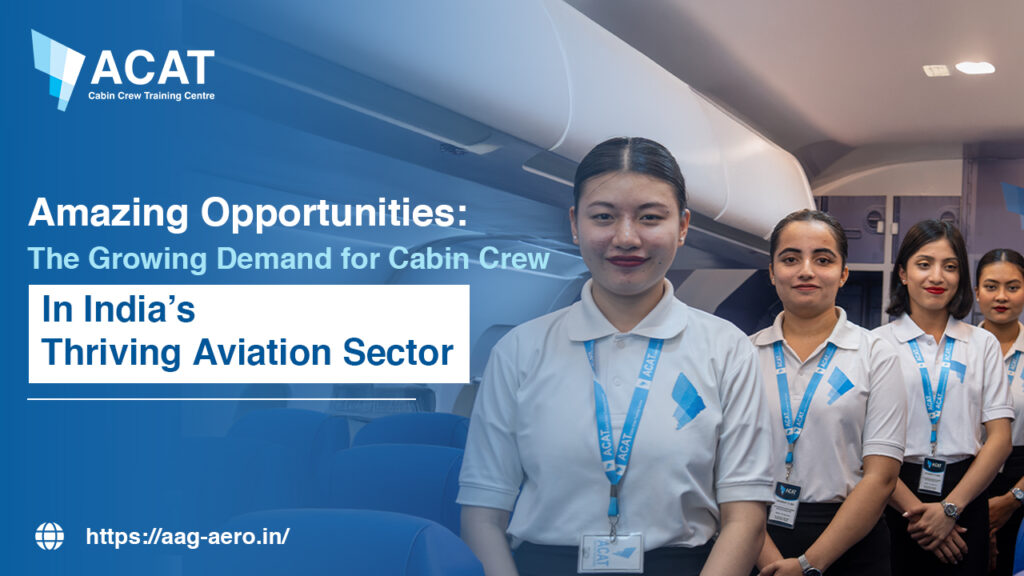 Amazing Opportunities The Growing Demand for Cabin Crew in India’s Thriving Aviation Sector